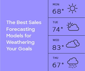 The Best Sales Forecasting Models for Weathering Your Goals